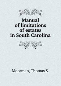 Manual of limitations of estates in South Carolina