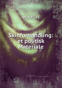 Skinforhandling: et politisk Materiale