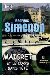 Maigret et le corps sans tete. / Мегрэ и труп без головы