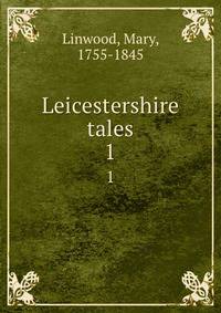 Leicestershire tales. 1