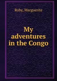 My adventures in the Congo