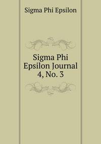 Sigma Phi Epsilon Journal. 4, No. 3