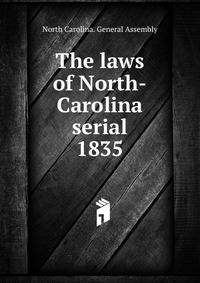 The laws of North-Carolina serial. 1835