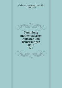 Sammlung mathematischer Aufstze und Bemerkungen. Bd.1