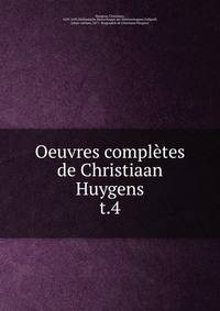 Oeuvres compltes de Christiaan Huygens. t.4