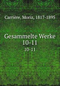 Gesammelte Werke. 10-11