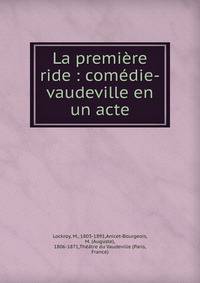 La premi?re ride : com?die-vaudeville en un acte