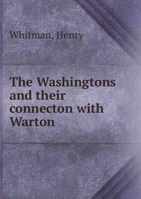 The Washingtons and their connecton with Warton