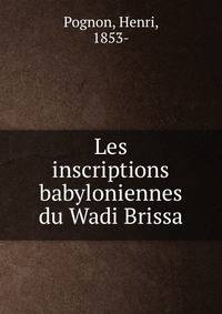 Les inscriptions babyloniennes du Wadi Brissa