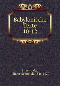 Babylonische Texte. 10-12