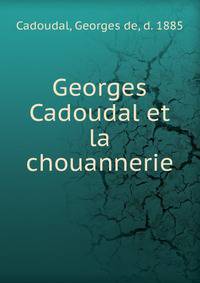 Georges Cadoudal et la chouannerie
