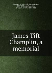 James Tift Champlin, a memorial