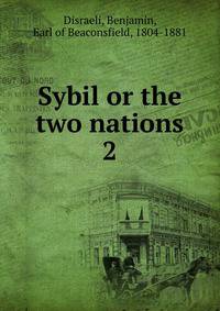 Sybil or the two nations. 2