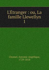 L'?tranger : ou, La famille Llewellyn
