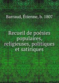 Recueil de poesies populaires, religieuses, politiques et satiriques