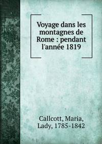 Voyage dans les montagnes de Rome : pendant l'ann?e 1819