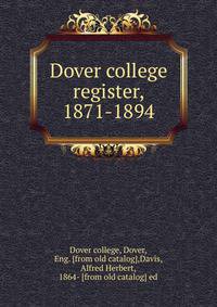 Dover college register, 1871-1894