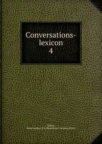 Conversations-lexicon. 4