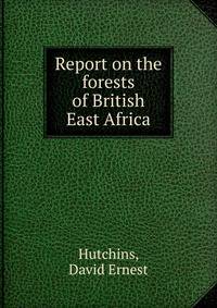 Report on the forests of British East Africa