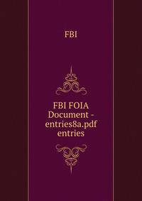 FBI FOIA Document - entries8a.pdf entries