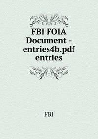 FBI FOIA Document - entries4b.pdf entries