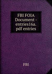 FBI FOIA Document - entries16a.pdf entries
