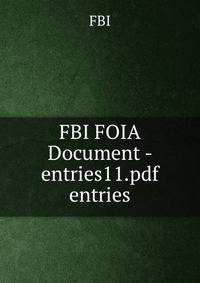 FBI FOIA Document - entries11.pdf entries