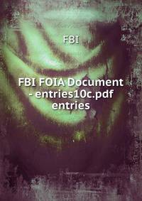 FBI FOIA Document - entries10c.pdf entries