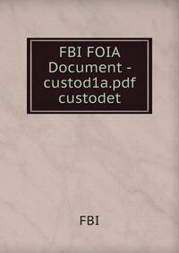 FBI FOIA Document - custod1a.pdf custodet
