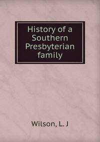 History of a Southern Presbyterian family