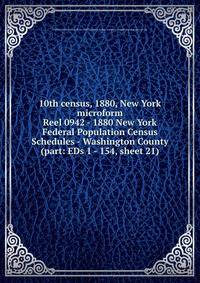 10th census, 1880, New York microform. Reel 0942 - 1880 New York Federal Population Census Schedules - Washington County (part: EDs 1 - 154, sheet 21)