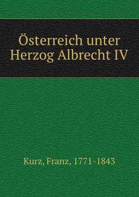 Osterreich unter Herzog Albrecht IV