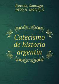 Catecismo de historia argentin
