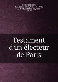 Testament d'un ?lecteur de Paris