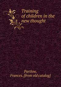 Training of children in the new thought