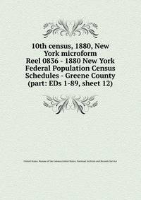 10th census, 1880, New York microform. Reel 0836 - 1880 New York Federal Population Census Schedules - Greene County (part: EDs 1-89, sheet 12)