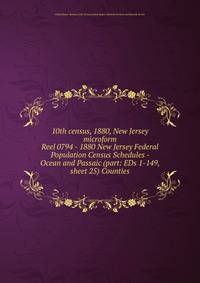 10th census, 1880, New Jersey microform. Reel 0794 - 1880 New Jersey Federal Population Census Schedules - Ocean and Passaic (part: EDs 1-149, sheet 25) Counties
