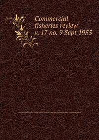 Commercial fisheries review. v. 17 no. 9 Sept 1955