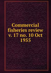 Commercial fisheries review. v. 17 no. 10 Oct 1955