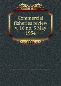 Commercial fisheries review. v. 16 no. 5 May 1954