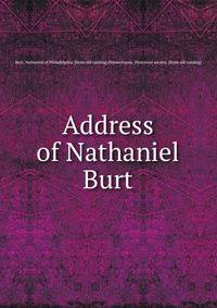 Address of Nathaniel Burt