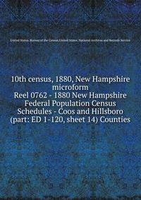 10th census, 1880, New Hampshire microform. Reel 0762 - 1880 New Hampshire Federal Population Census Schedules - Coos and Hillsboro (part: ED 1-120, sheet 14) Counties