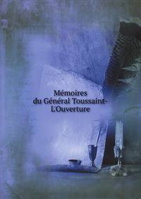 M?moires du G?n?ral Toussaint-L'Ouverture