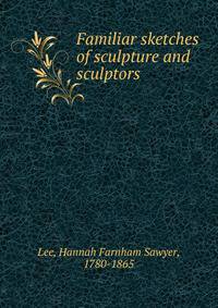 Familiar sketches of sculpture and sculptors