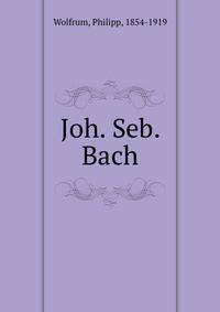 Joh. Seb. Bach