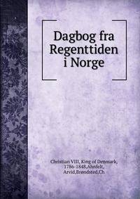 Dagbog fra Regenttiden i Norge