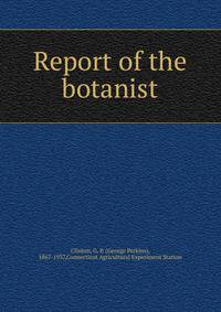 Report of the botanist