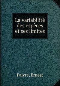 La variabilite des especes et ses limites