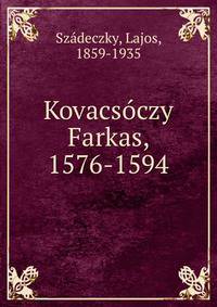 Kovacsoczy Farkas, 1576-1594