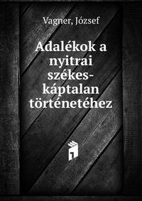 Adalekok a nyitrai szekes-kaptalan tortenetehez